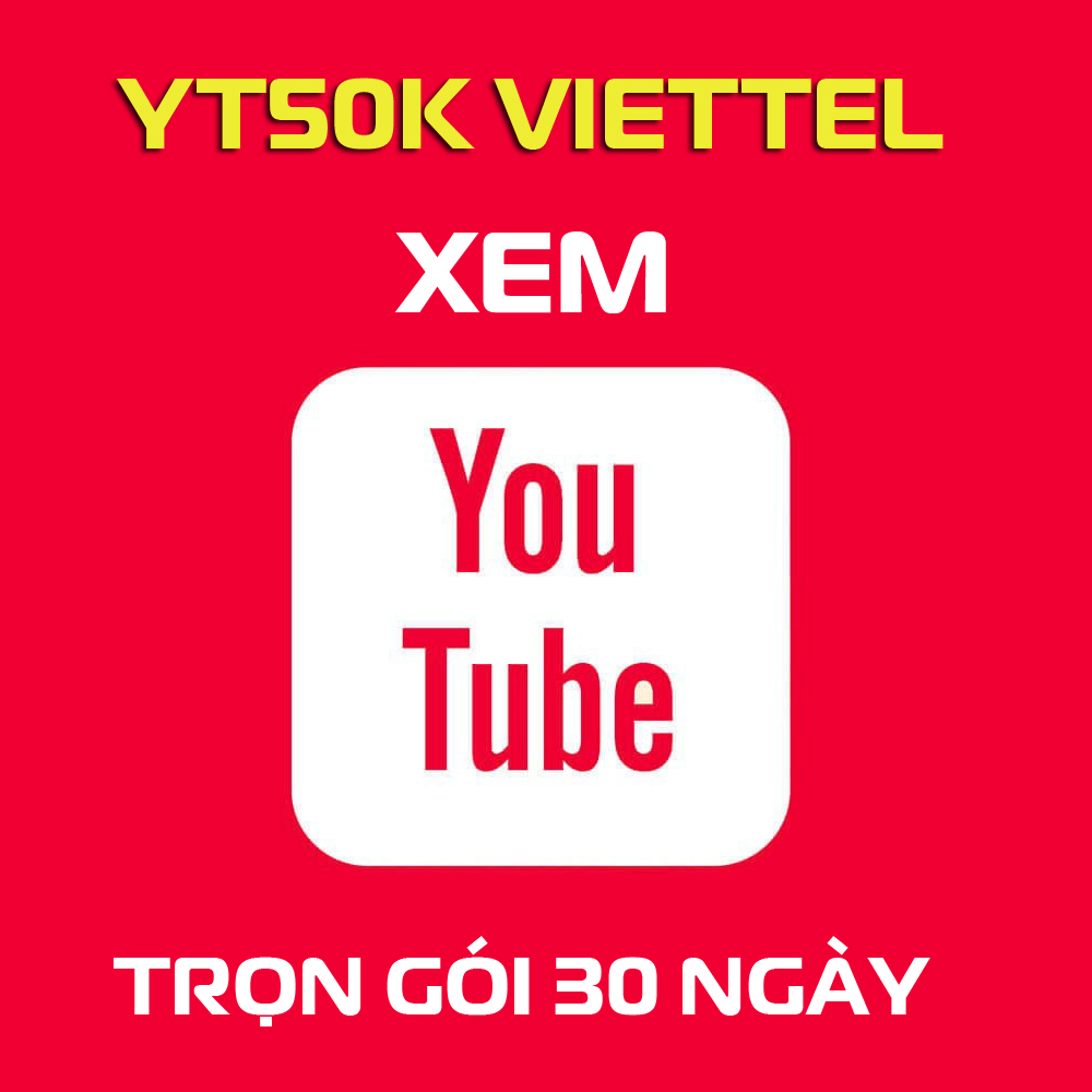 YT50K Viettel - Xem Youtube Miá»n PhÃ­ 30 NgÃ y