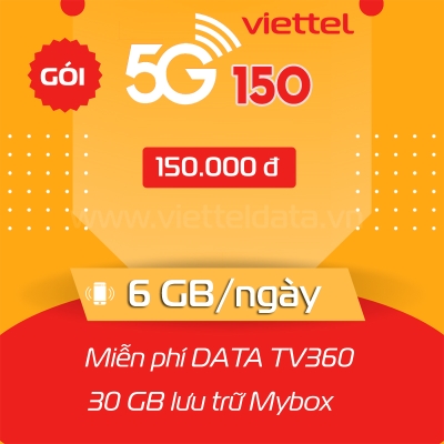 5G150 - Gói CÆ°á»c 5G Viettel Có 6GB/Ngày Miá»n Phí DATA TV360